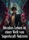 Incubus Leben in einer Welt von Superkraft-Nutzern