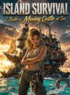 Island Survival: I Build a Moving Castle at Sea