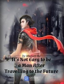 Read It's Not Easy to Be a Man After Travelling to the Future Online