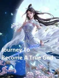 Read Journey To Become A True God Online