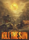 Kill the Sun