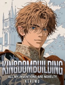 Read Kingdombuilding: All My Inventions Are Novelty Online