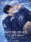 Knot me on ice, Captain(BL)