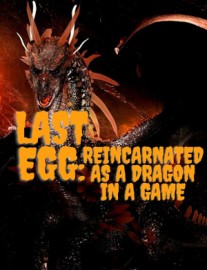 Read Last Egg: Reincarnated as a Dragon in a Game Online