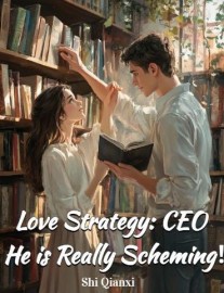 Read Love Strategy: CEO He is Really Scheming！ Online