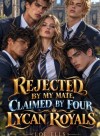 Lunaria Academy: Rejected By My Mate, Claimed By Four Lycan Royals