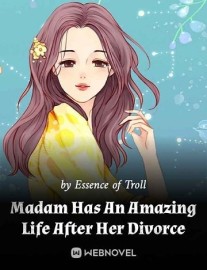 Read Madam Has An Amazing Life After Her Divorce Online