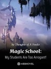 Magic School: My Students Are Too Arrogant!