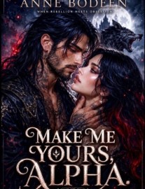 Read Make Me Yours, Alpha Online