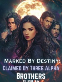 Read Marked By Destiny: Claimed By Three Alpha Brothers Online