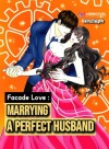 Facade Love: Marrying A Perfect Husband
