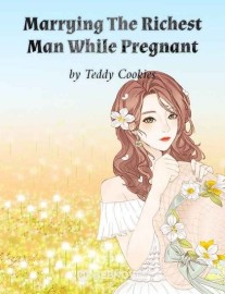 Read Marrying The Richest Man While Pregnant Online