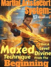 Read Martial Arts Escort System: I Got A Maxed Level Divine Technique From The Beginning Online