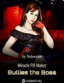 Read Miracle Pill Maker Bullies the Boss Online