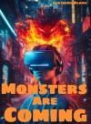 Monsters Are Coming