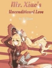 Read Mr. Xiao’s Unconditional Love Online