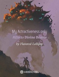 Read My Attractiveness Only Affects Divine Beasts Online