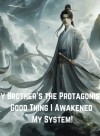 My Brother's the Protagonist? Good Thing I Awakened My System!