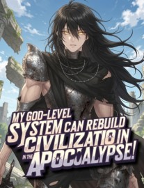 Read My God-Level System Can Rebuild Civilization in the Apocalypse! Online