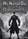 My Martial Dao Has No Bottlenecks