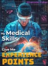 My Medical Skills Give Me Experience Points