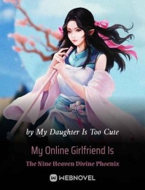 Read My Online Girlfriend Is The Nine Heaven Divine Phoenix Online