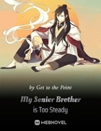 Read My Senior Brother is Too Steady Online
