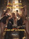 My System Forces Me to Live off Women