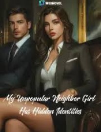 Read My Unpopular Neighbor Girl Has Hidden Identities Online