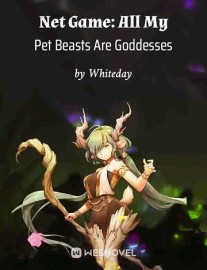 Read Net Game: All My Pet Beasts Are Goddesses Online