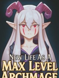 Read New Life As A Max Level Archmage Online