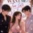 Now You Want Me? Too Late