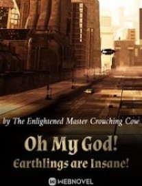 Read Oh My God! Earthlings are Insane! Online