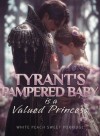 OMG! Tyrant's Pampered Baby Is a Valued Princess