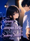 On a Stormy Night, the Campus Belle Knocked on My Door Seeking Shelter