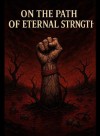 On the Path of Eternal Strength.