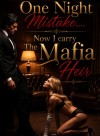 One Night Mistake… Now I Carry the Mafia Heir