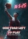 One Year Left to Play