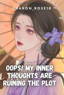 Oops! My Inner Thoughts Are Ruining The Plot