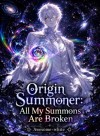 Origin Summoner: All My Summons Are Broken