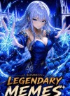 Others Summon Knights, I Summon Legendary Memes