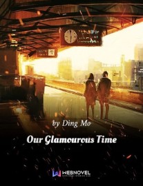 Read Our Glamorous Time Online