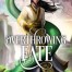 Overthrowing Fate