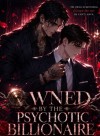 Owned By The Psychotic Billionaire (Mafia BL)