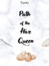 Path of the Hive Queen