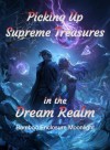 Picking Up Supreme Treasures in the Dream Realm