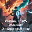 Playing a DPS Role with Absolute Defense