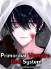 Primordial Vampire God System