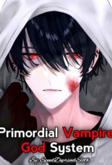 Primordial Vampire God System