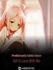Read Problematic Little Sister Fell In Love With Me Online
